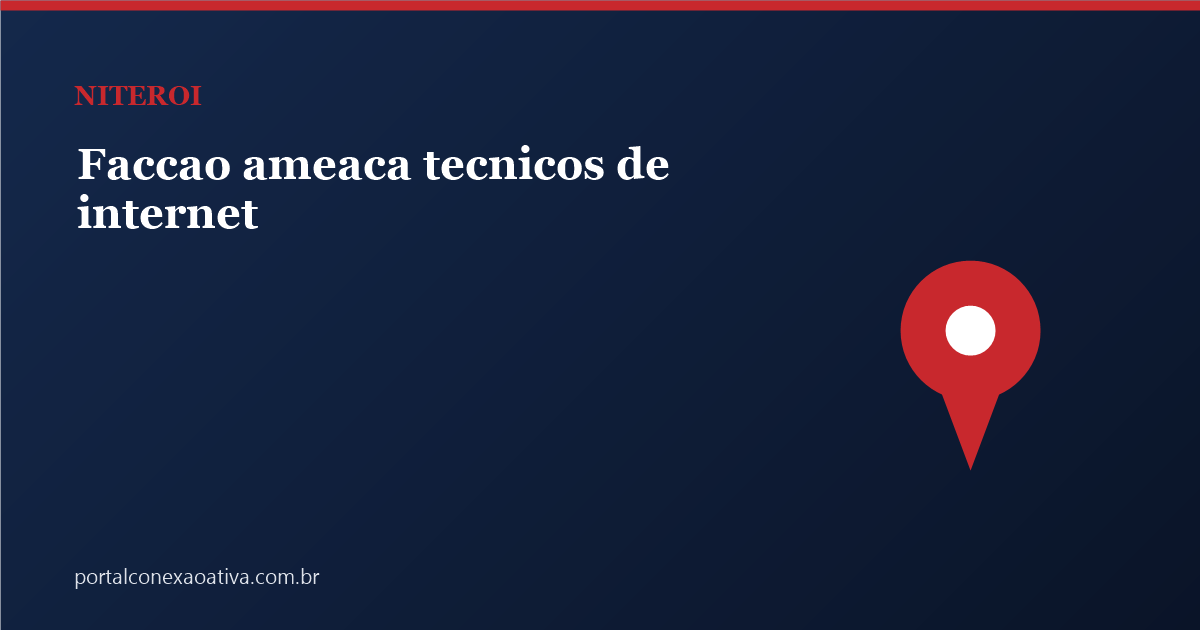 Facção ameaça técnicos de internet e restringe acesso na Região Oceânica de Niterói